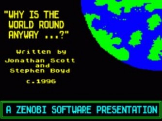 Why Is The World Round Anyway (demo) (1995)(Zenobi Software)(Side B) Rom